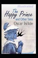 The Happy Prince and Other Tales Illustrated