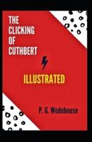 The Clicking of Cuthbert Illustrated