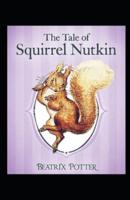 The Tale of Squirrel Nutkin by Beatrix Potter Illustrated Edition