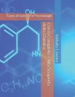 Corso Completo - Alla Scoperta della Chimica: Corsi di Scienze e Tecnologie