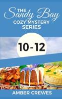 The Sandy Bay Cozy Mystery Series: 10-12