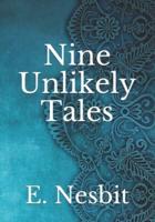 Nine Unlikely Tales