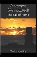 Antonina, or, The Fall of Rome Annotated