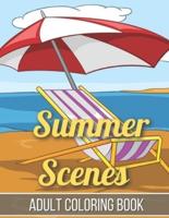 Summer Scenes Adult Coloring Book: An Adult Coloring Book Featuring Relaxing Coloring Pages Including Exotic Vacation Destinations, Peaceful Ocean Landscapes (Adult Coloring Book)