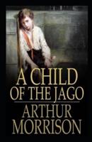 A Child of the Jago (Illustrated)