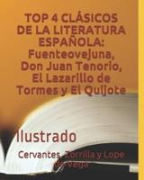 TOP 4 CLÁSICOS DE LA LITERATURA ESPAÑOLA: Fuenteovejuna, Don Juan Tenorio, El Lazarillo de Tormes y El Quijote: Ilustrado