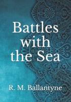 Battles with the Sea