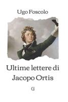 Ultime lettere di Jacopo Ortis: Edizione limitata da collezione