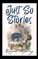 Just So Stories-Classic Original Edition(Annotated)