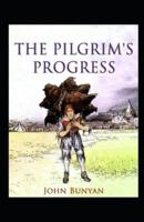 The Pilgrim's Progress by John Bunyan Illustrated Edition