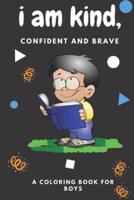 I Am Kind, Confident and Brave Coloring Book