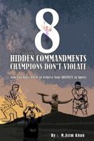 8 Hidden Commandments Champions Don't Violate