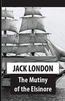 The Mutiny of the Elsinore Illustrated