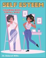 SELF ESTEEM: COLORING BOOK FOR ALL AGES
