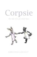Corpsie: the tale of a peculiar hare