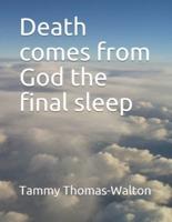 Death Comes from God the Final Sleep