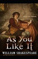 As You Like It By William Shakespeare (Illustrated Edition)