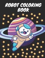 Robot Coloring Book: Best Coloring book for kids that help to relieve stress and fresh their mind with joy   Robot Coloring activity book for all ages included boys, girls, kids, adults, and preschoolers   Included robot, rocket, start and space to color