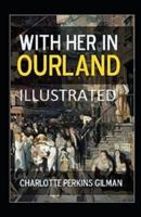 With Her in Ourland Illustrated