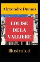 Louise De La Valliere Illustrated