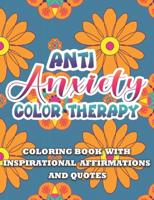 Anti Anxiety Color Therapy | Inspirational Affirmations and Quotes Coloring Book: Large Print Stress Relief & Relaxation Paisley & Mandala Pages with Good Vibes for Kids,Teens ,Adult and Seniors Activity Stress Relief Patterns for Woman,Man,Girl & Boy