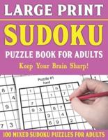 Large Print Sudoku Puzzle Book For Adults: 100 Mixed Sudoku Puzzles  For Adults: Sudoku Puzzles for Adults and Seniors With Solutions-One Puzzle Per Page- Vol 2