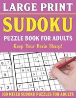 Large Print Sudoku Puzzle Book For Adults: 100 Mixed Sudoku Puzzles  For Adults: Sudoku Puzzles for Adults and Seniors With Solutions-One Puzzle Per Page- Vol 3