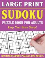 Large Print Sudoku Puzzle Book For Adults: 100 Mixed Sudoku Puzzles  For Adults: Sudoku Puzzles for Adults and Seniors With Solutions-One Puzzle Per Page- Vol 6