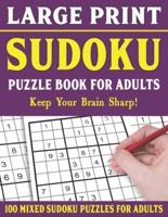 Large Print Sudoku Puzzle Book For Adults: 100 Mixed Sudoku Puzzles  For Adults: Sudoku Puzzles for Adults and Seniors With Solutions-One Puzzle Per Page- Vol 16