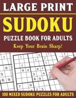 Large Print Sudoku Puzzle Book For Adults: 100 Mixed Sudoku Puzzles  For Adults: Sudoku Puzzles for Adults and Seniors With Solutions-One Puzzle Per Page- Vol 18