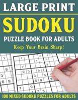 Large Print Sudoku Puzzle Book For Adults: 100 Mixed Sudoku Puzzles  For Adults: Sudoku Puzzles for Adults and Seniors With Solutions-One Puzzle Per Page- Vol 19