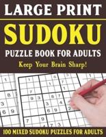 Large Print Sudoku Puzzle Book For Adults: 100 Mixed Sudoku Puzzles  For Adults: Sudoku Puzzles for Adults and Seniors With Solutions-One Puzzle Per Page- Vol 25