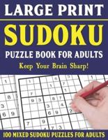 Large Print Sudoku Puzzle Book For Adults: 100 Mixed Sudoku Puzzles  For Adults: Sudoku Puzzles for Adults and Seniors With Solutions-One Puzzle Per Page- Vol 31