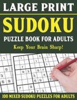 Large Print Sudoku Puzzle Book For Adults: 100 Mixed Sudoku Puzzles  For Adults: Sudoku Puzzles for Adults and Seniors With Solutions-One Puzzle Per Page- Vol 30