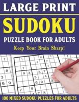 Sudoku Puzzle Book For Adults: 100 Mixed Sudoku Puzzles  For Adults: Large Print Sudoku Puzzles for Adults and Seniors With Solutions-One Puzzle Per Page- Vol 55