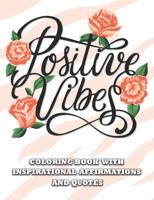 Positive Vibes | Inspirational Affirmations and Quotes Coloring Book: Large Print Stop Anxiety & Relaxation Paisley & Mandala Pages with Good Vibes for Kids,Teens ,Adult and Seniors Activity Stress Relief Designs for Woman,Man,Girl & Boy