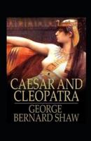 Caesar and Cleopatra Annotated