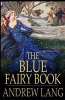 The Blue Fairy Book Illustrated