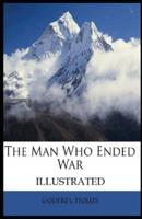 The Man Who Ended War Illustrated