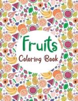 Fruits Coloring Book: Beautiful Line Drawings To Color & Let your Imagination Take Over and Color To Your Hearts Content