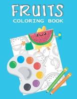 Fruits Coloring Book: Beautiful Line Drawings To Color & Let your Imagination Take Over and Color To Your Hearts Content