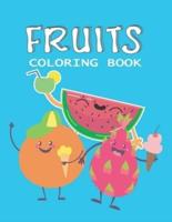Fruits Coloring Book:  Beautiful Line Drawings To Color & Let your Imagination Take Over and Color To Your Hearts Content