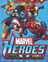 MARVEL Heroes coloring book: An Amazing Coloring Book For Fans Of Marvel Super Heroes To Get Into Marvel Super Heroes WORLD With Beautiful Illustrations