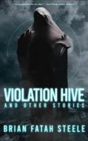 Violation Hive: and Other Stories