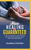 Your Healing Is Guaranteed