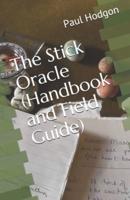 The Stick Oracle (Handbook and Field Guide)