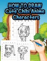 How To Draw Cute Chibi Anime Characters