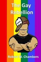 The Gay Rebellion: with original illustrations
