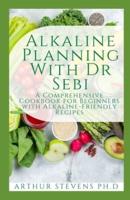 Alkaline Planning With Dr Sebi