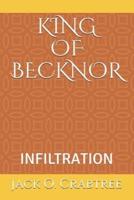 KING OF BECKNOR BOOK ONE: INFILTRATION